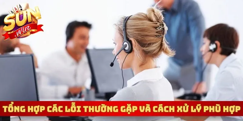 Tổng hợp các lỗi thường gặp và cách xử lý phù hợp